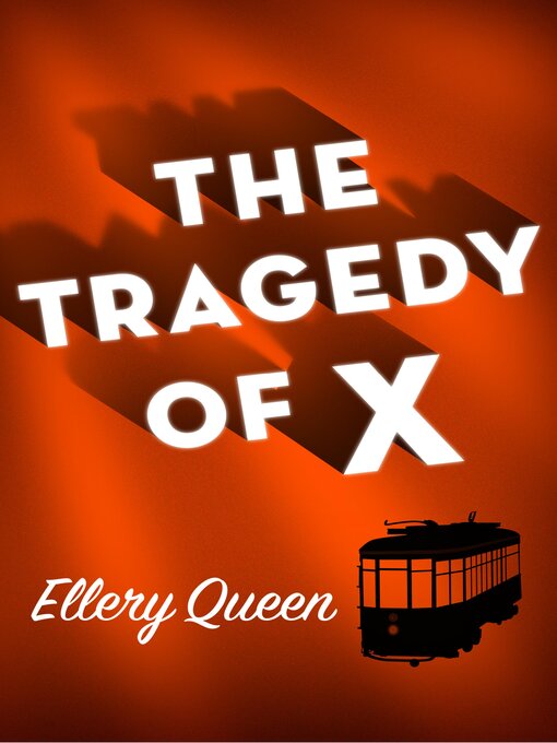 Title details for The Tragedy of X by Ellery Queen - Available